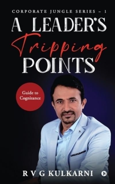Cover for R V G Kulkarni · A Leader's Tripping Points (Paperback Book) (2021)