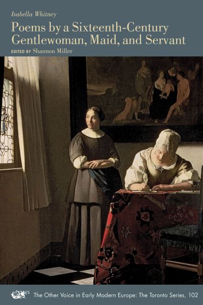 Cover for Isabella Whitney · Poems by a Sixteenth-Century Gentlewoman, Maid, and Servant - The Other Voice in Early Modern Europe: The Toronto Series (Paperback Book) (2024)