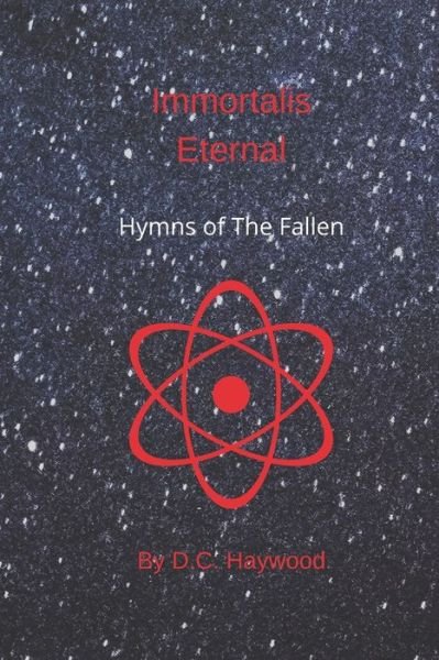 Immortalis Eternal - D C Haywood - Boeken - Independently Published - 9781653281916 - 2020