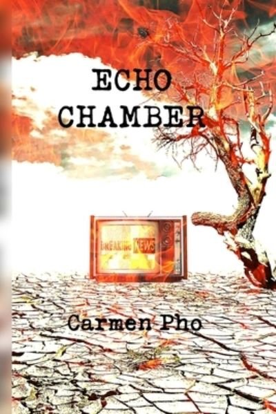 Echo Chamber - Carmen Pho - Bøker - Amazon Digital Services LLC - Kdp Print  - 9781660364916 - 15. januar 2020