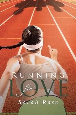 Cover for Sarah Rose · Running for Love (Pocketbok) (2021)