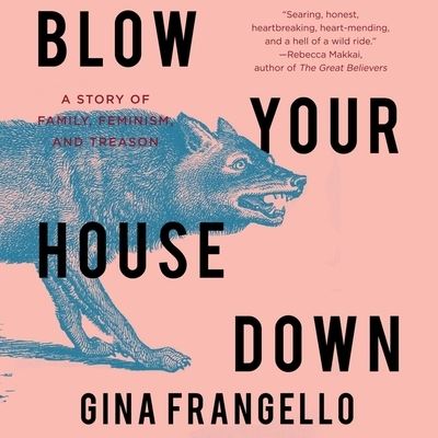 Blow Your House Down - Gina Frangello - Musiikki - HighBridge Audio - 9781665187916 - tiistai 6. huhtikuuta 2021