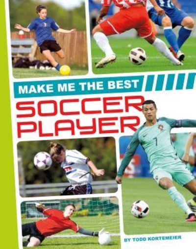 Cover for Todd Kortemeier · Make Me the Best Soccer Player (Hardcover Book) (2016)