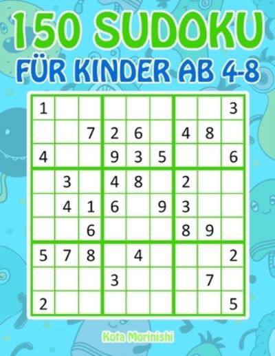 Cover for Kota Morinishi · 150 Sudoku fur Kinder ab 4 - 8 (Paperback Book) (2019)