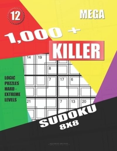 1,000 + Mega sudoku killer 8x8 - Basford Holmes - Books - Independently Published - 9781687350916 - August 19, 2019
