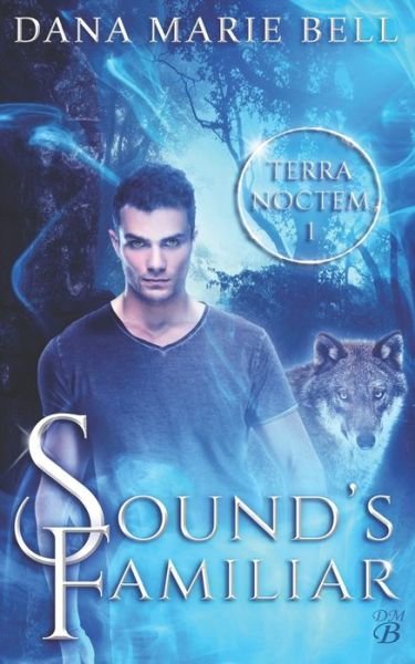 Sound's Familiar - Dana Marie Bell - Books - Independently Published - 9781694983916 - September 22, 2019