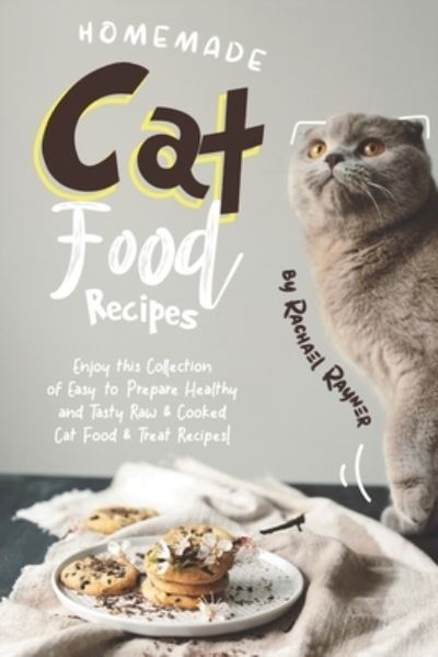 Cover for Rachael Rayner · Homemade Cat Food Recipes (Paperback Book) (2019)