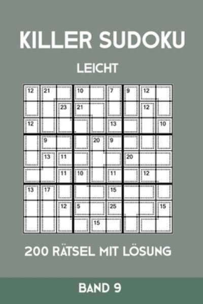 Cover for Tewebook Killer Sudoku · Killer Sudoku Leicht 200 Ratsel Mit Loesung Band 9 (Paperback Book) (2019)