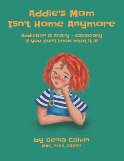 Cover for Genia Calvin · Addie's Mom Isn't Home Anymore (Paperback Book) (2019)