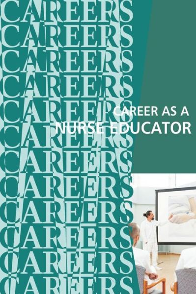 Cover for Institute for Career Research · Career as a Nurse Educator (Paperback Book) (2018)