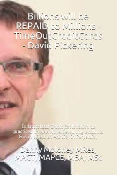 Cover for MBA Mact Mapce Mres · Billions Will Be Repaid to Millions - Timeoutcreditcards - David Pickering (Paperback Bog) (2018)