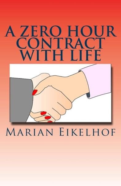 Cover for Drs Marian Eikelhof · A Zero Hour Contract with Life (Paperback Book) (2018)