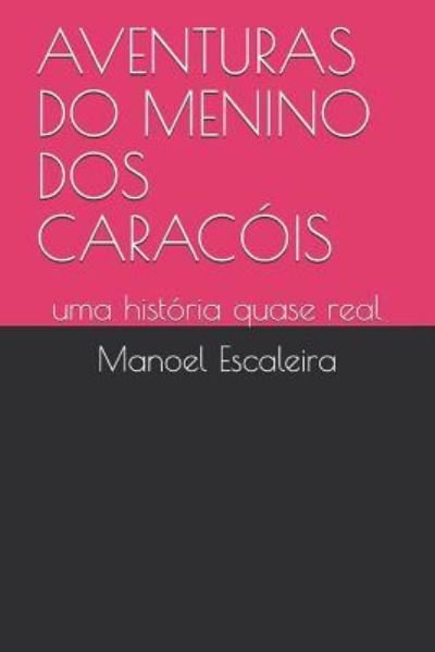 Cover for Manoel Escaleira · Aventuras Do Menino DOS Carac is (Paperback Book) (2018)