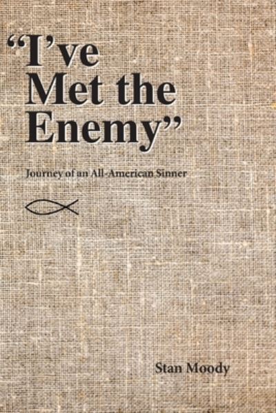 Cover for Stan Moody · &quot;I've Met the Enemy&quot; (Paperback Book) (2019)