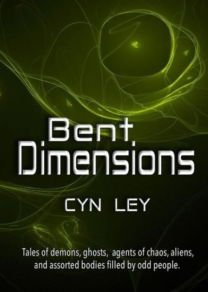 Cover for Cyn Ley · Bent Dimensions (Taschenbuch) (2019)