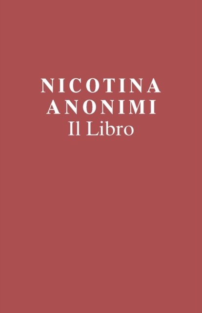 Cover for Members of Nicotine Anonymous · Nicotina Anonimi Il Libro (Paperback Book) [Italian edition] (2019)