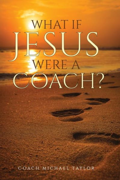 Cover for Michael W Taylor · What If Jesus Were A Coach? (Paperback Book) (2021)