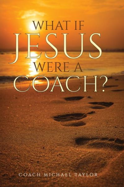 Cover for Michael W Taylor · What If Jesus Were A Coach? (Pocketbok) (2021)