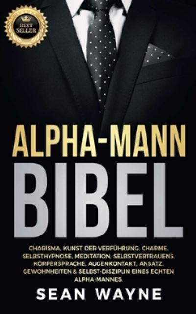 Alpha-Mann Bibel - Sean Wayne - Books - Movement Publishing - 9781739622916 - May 25, 2022