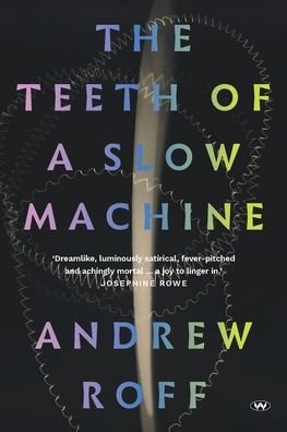 Cover for Andrew Roff · The Teeth of a Slow Machine (Paperback Book) (2022)