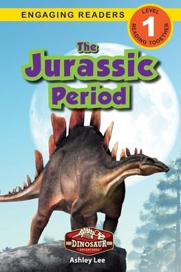 Cover for Ashley Lee · The Jurassic Period: Dinosaur Adventures (Engaging Readers, Level 1) (Pocketbok) [Large type / large print edition] (2021)