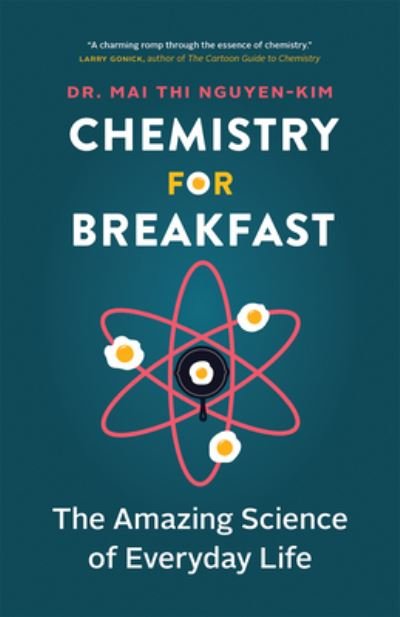Cover for Mai Thi Nguyen-Kim · Chemistry for Breakfast: The Amazing Science of Everyday Life (Paperback Book) (2024)