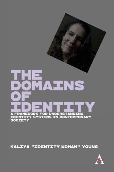 Cover for Kaliya Young · The Domains of Identity: A Framework for Understanding Identity Systems in Contemporary Society - Anthem Impact (Paperback Book) (2020)