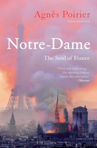 Cover for Agnes Poirier · Notre-Dame: The Soul of France (Paperback Book) (2021)