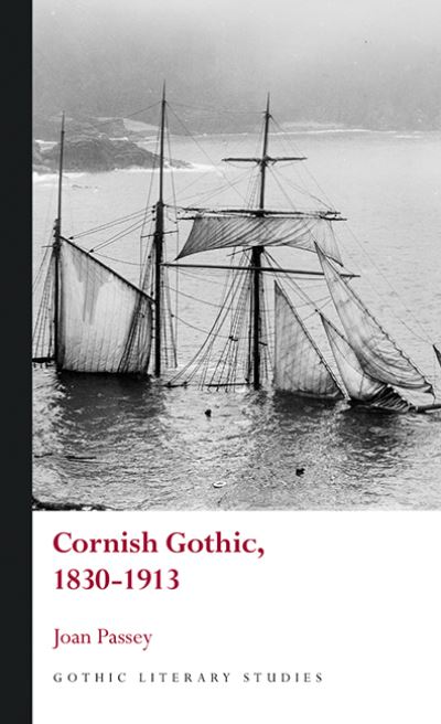 Cover for Joan Passey · Cornish Gothic, 1830-1913 - Gothic Literary Studies (Hardcover Book) (2023)