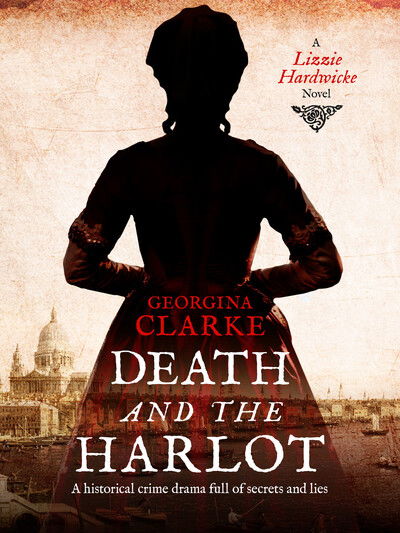 Cover for Georgina Clarke · Death and the Harlot: A Lizzie Hardwicke Novel - Lizzie Hardwicke (Paperback Book) (2020)