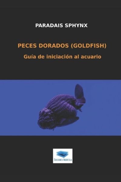 Cover for Paradais Sphynx · Peces dorados (goldfish) (Paperback Book) (2018)