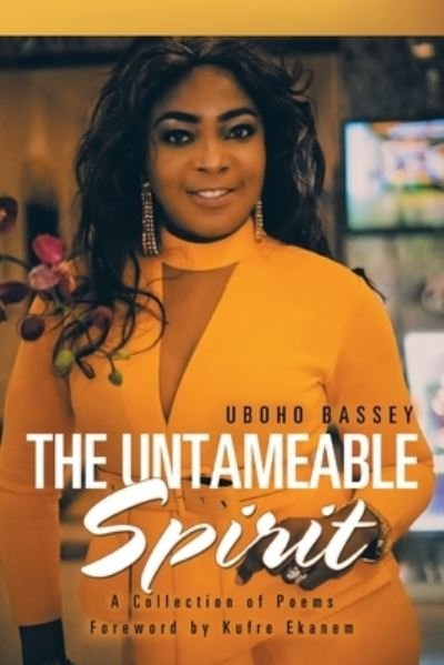 Cover for Uboho Bassey · The Untameable Spirit (Paperback Book) (2019)