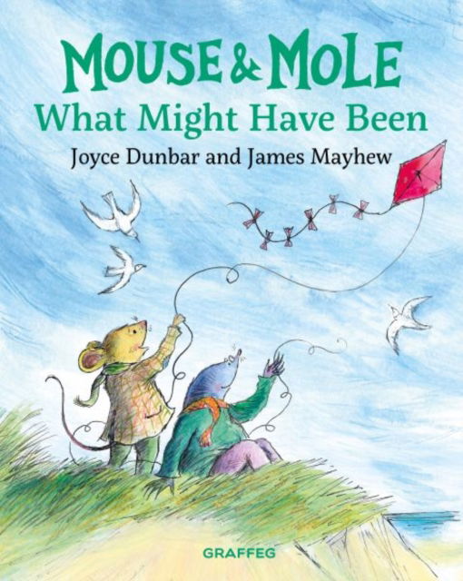 Mouse and Mole: What Might Have Been - Mouse and Mole - Joyce Dunbar - Books - Graffeg Limited - 9781802586916 - October 3, 2024