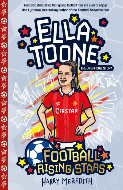 Football Rising Stars: Ella Toone - Football Rising Stars - Harry Meredith - Books - Sweet Cherry Publishing - 9781802630916 - September 26, 2024