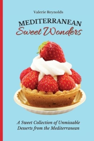 Cover for Valerie Reynolds · Mediterranean Sweet Wonders (Paperback Book) (2021)