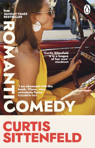 Romantic Comedy: The bestselling Reese Witherspoon Book Club Pick by the author of RODHAM and AMERICAN WIFE - Curtis Sittenfeld - Books - Transworld Publishers Ltd - 9781804991916 - March 28, 2024