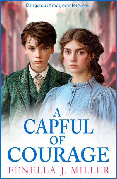 Cover for Fenella J Miller · A Capful of Courage: An emotional Victorian saga series from Fenella J Miller for 2024 - The Nightingale Family (Inbunden Bok) (2024)