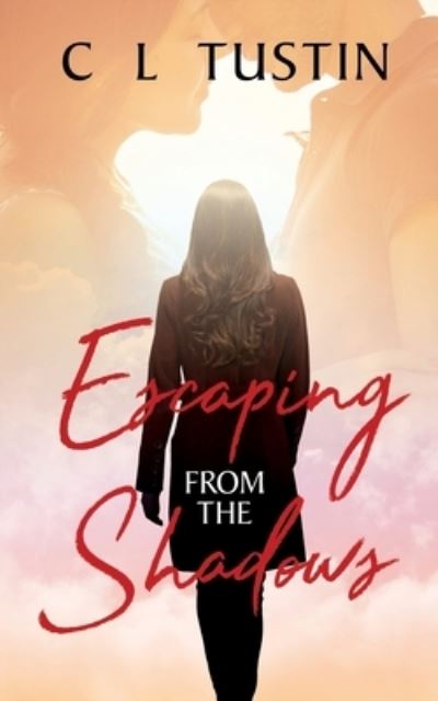 Cover for C L Tustin · Escaping from the Shadows (Paperback Book) (2021)