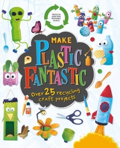 Cover for Igloobooks · Make Plastic Fantastic (Hardcover Book) (2020)