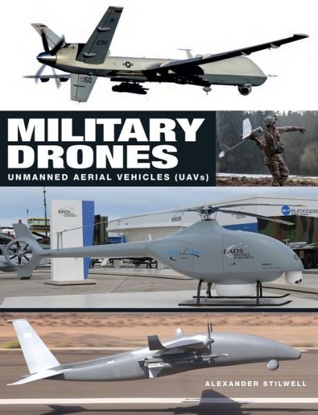 Cover for Alexander Stilwell · Military Drones: Unmanned aerial vehicles (UAV) (Inbunden Bok) (2023)