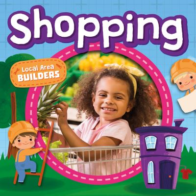 Shopping - Local Area Builders - William Anthony - Livros - BookLife Publishing - 9781839274916 - 1 de maio de 2021