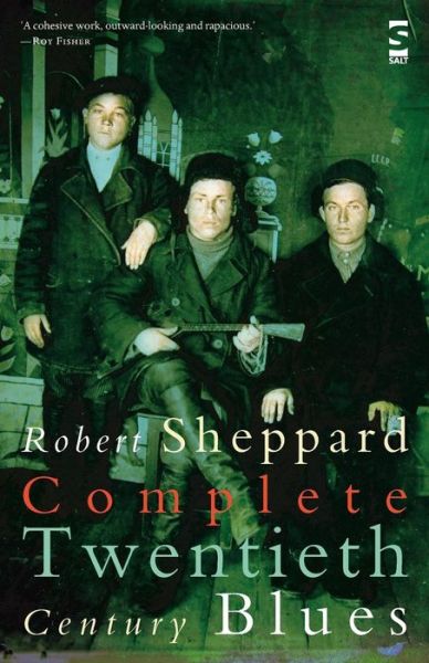 Cover for Robert Sheppard · Complete Twentieth Century Blues (Book) (2014)