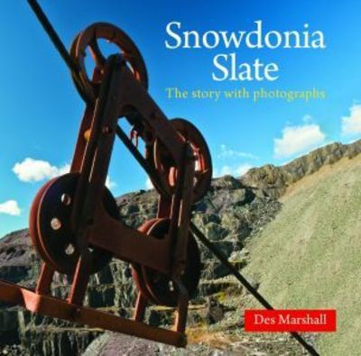 Compact Wales: Snowdonia Slate - The Story with Photographs - Des Marshall - Książki - Llygad Gwalch Cyf - 9781845242916 - 16 kwietnia 2019