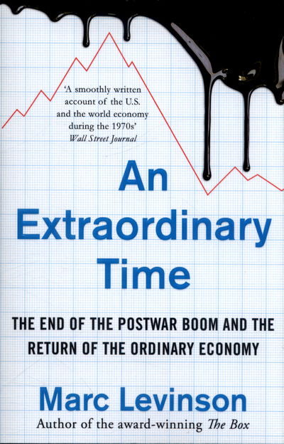 Cover for Marc Levinson · An Extraordinary Time: The End of the Postwar Boom and the Return of the Ordinary Economy (Paperback Book) (2017)