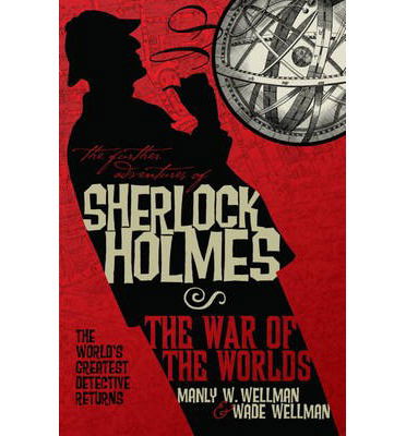 Cover for Manly Wade Wellman · The Further Adventures of Sherlock Holmes: War of the Worlds - Further Adventures of Sherlock Holmes (Paperback Book) (2009)