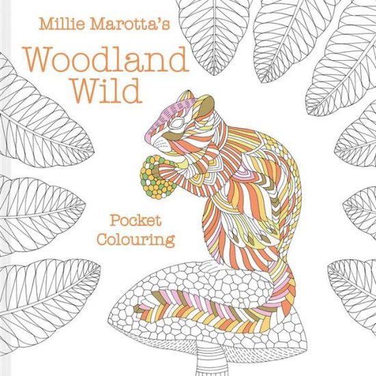 Cover for Millie Marotta · Millie Marotta's Woodland Wild pocket colouring - Millie Marotta's Pocket Colouring (Paperback Bog) (2023)