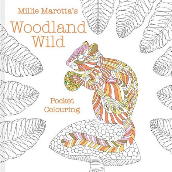 Cover for Millie Marotta · Millie Marotta's Woodland Wild pocket colouring - Millie Marotta's Pocket Colouring (Paperback Book) (2023)