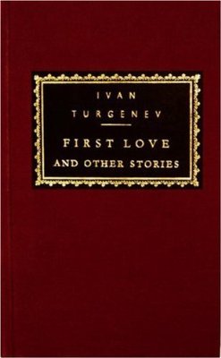 Cover for Ivan Turgenev · First Love And Other Stories - Everyman's Library CLASSICS (Gebundenes Buch) (1994)
