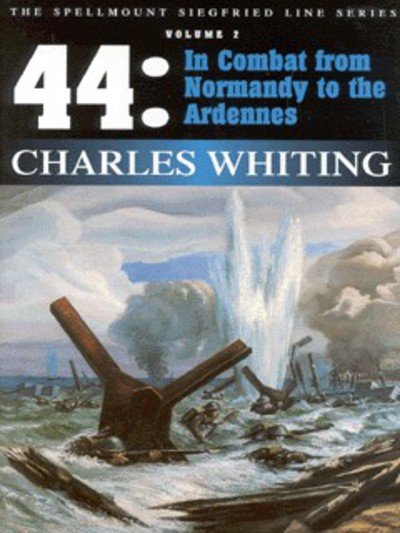 Cover for Charles Whiting · 44: In Combat from Normandy to the Ardennes - Volume 2: The West Wall Series (Paperback Book) [New edition] (2000)