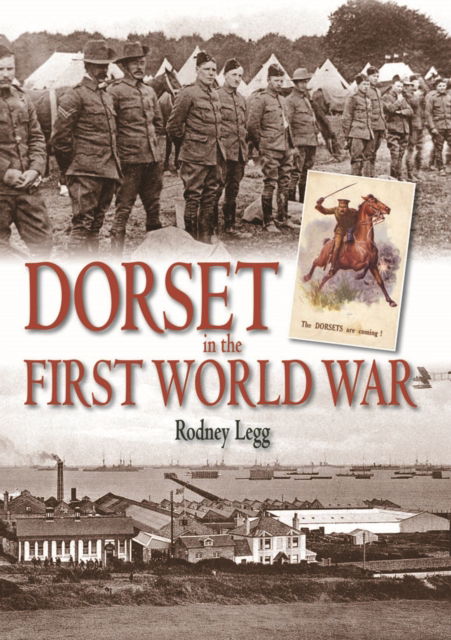 Cover for Rodney Legg · Dorset in the First World War (Hardcover Book) (2012)